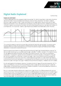 Digital Audio Explained  by Marijn Kooy Sample rate and bit depth In order to create digital audio files, analog audio needs to be quantized. The intensity of quantization is described by the sample