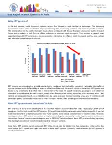 CAI-Asia Factsheet No. 11 August 2010 Bus Rapid Transit Systems in Asia Why BRT systems? In the last decade, public transport systems across Asia showed a rapid decline in patronage. The increasing
