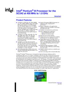 Intel® Pentium® III Processor for the SC242 at 450 MHz to 1.0 GHz Datasheet Product Features ■