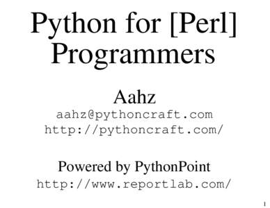 Python for [Perl] Programmers Aahz  http://pythoncraft.com/