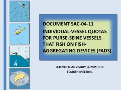 DOCUMENT SACINDIVIDUAL-VESSEL QUOTAS FOR PURSE-SEINE VESSELS THAT FISH ON FISHAGGREGATING DEVICES (FADS) SCIENTIFIC ADVISORY COMMITTEE FOURTH MEETING
