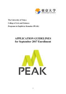 The University of Tokyo College of Arts and Sciences Programs in English at Komaba (PEAK) APPLICATION GUIDELINES for September 2017 Enrollment