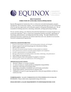HELP WANTED DIRECTOR OF CONSTRUCTION OPERATIONS Equinox Management & Construction, LLC is a full service real estate development, property management, and construction company. Our construction operations focus on new co