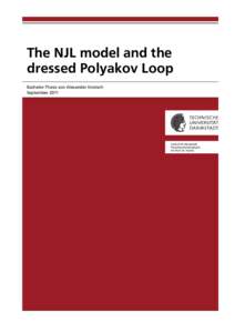The NJL model and the dressed Polyakov Loop Bachelor-Thesis von Alexander Knetsch SeptemberInstitut für Kernphysik