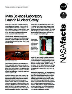 National Aeronautics and Space Administration  Mars Science Laboratory Launch Nuclear Safety In late 2011, NASA plans to launch the largest, most capable rover ever sent to another planet.