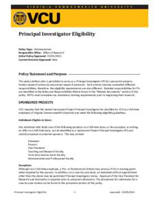 Principal Investigator Eligibility Policy Type: Administrative Responsible Office: Office of Research Initial Policy Approved: Current Revision Approved: New