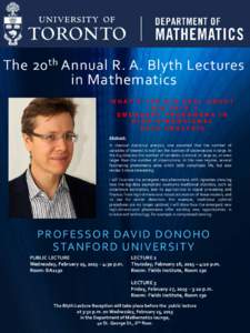 The 20 th Annual R. A. Blyth Lectures in Mathematics W H AT ’ S T H E B I G D E A L A B O U T “ B I G DATA” ? EMERGENT PHENOMENA IN HIGH-DIMENSIONAL