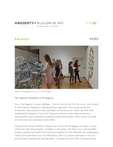 Students participating in Object Lab visit the Haggerty.  The Chipstone Foundation at the Haggerty Two of the Haggerty’s current exhibitions—Aesthetic Afterlife and The Print Room—were curated by The Chipstone Foun