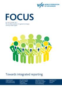 FOCUS No 224 | October 2011 The monthly newsletter of regulated exchanges, with key market figures  Towards integrated reporting