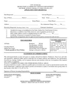 CITY OF SELMA RECREATION & COMMUNITY SERVICES DEPARTMENT 1045 ROSE AVENUE, SELMA, CA2237 APPLICATION FOR PARK RENTAL  Park Requested: __________________________________