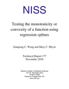 NISS Testing the monotonicity or convexity of a function using regression splines Jianqiang C. Wang and Mary C. Meyer