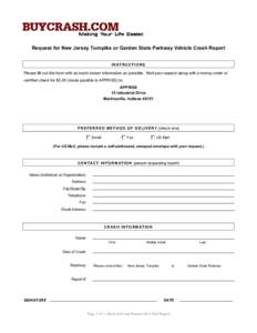 Request for New Jersey Turnpike or Garden State Parkway Vehicle Crash Report INSTRUCTIONS Please fill out this form with as much known information as possible. Mail your request along with a money order or certified chec