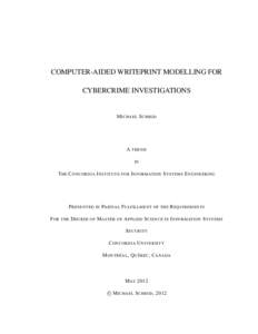 COMPUTER-AIDED WRITEPRINT MODELLING FOR CYBERCRIME INVESTIGATIONS M ICHAEL S CHMID  A THESIS