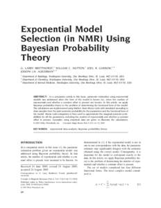 Exponential Model Selection (in NMR) Using Bayesian Probability Theory G. LARRY BRETTHORST,1 WILLIAM C. HUTTON,1 JOEL R. GARBOW,1,2 JOSEPH J.H. ACKERMAN1–3