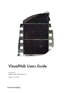 VisualHub Users Guide by Tyler Loch Fearless Leader, Techspansion LLC Release 1.33,   This page unintentionally left blank. Whoops.