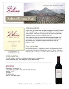 Estate Wines from Mendocino County  SchoolHouse Red THE BLISS STORY Gazing down that country road she could almost hear the children’s laughter as the school bell rang... our grandmother, Lona Bliss, knew the value of 