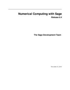 Numerical Computing with Sage Release 6.4 The Sage Development Team  November 16, 2014