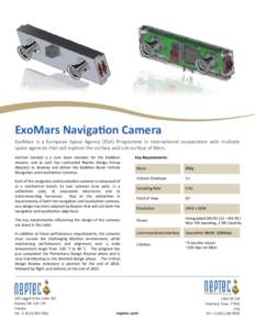 ExoMars NavigaƟon Camera ExoMars is a European Space Agency (ESA) Programme in internaƟonal cooperaƟon with mulƟple space agencies that will explore the surface and sub-surface of Mars. Astrium Limited is a core team