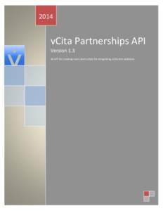 2014  vCita Partnerships API Version 1.3 An API for creating users and scripts for integrating vCita into websites.