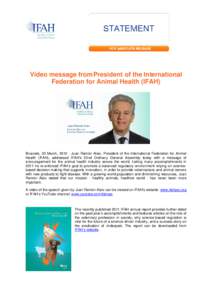 Video message from President of the International Federation for Animal Health (IFAH) Brussels, 30 March, Juan Ramón Alaix, President of the International Federation for Animal Health (IFAH), addressed IFAH’s 2