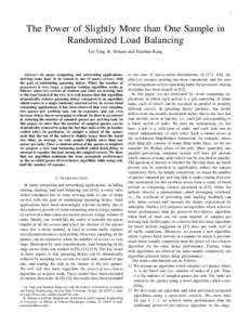 1  The Power of Slightly More than One Sample in Randomized Load Balancing Lei Ying, R. Srikant and Xiaohan Kang