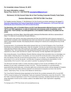 For immediate release February 19, 2015 For more information, contact: Nancy Price, Davis, CARichmond, CA City Council Votes No to Fast-Tracking Corporate-Friendly Trade Deals Declar