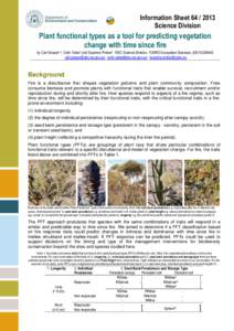Information Sheet[removed]Science Division Plant functional types as a tool for predicting vegetation change with time since fire by Carl Gosper1,2, Colin Yates1 and Suzanne Prober2 : 1DEC Science Division, 2CSIRO Ecos