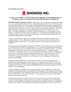 FOR IMMEDIATE RELEASE  STUDY DATA SHOW CUVPOSA® REDUCED CHRONIC SEVERE DROOLING IN PATIENTS AGES 3-16 YEARS-OLD WITH NEUROLOGIC CONDITIONS FLORHAM PARK, NJ (January 25, 2012) – Shionogi Inc., the U.S.-based group comp