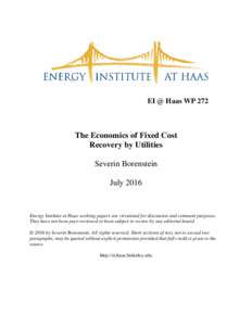 EI @ Haas WP 272  The Economics of Fixed Cost Recovery by Utilities Severin Borenstein July 2016