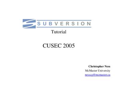Tutorial  CUSEC 2005 Christopher Ness McMaster University