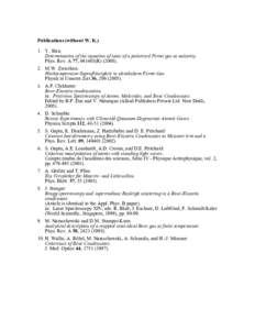Publications (without W. K.) 1. Y. Shin: Determination of the equation of state of a polarized Fermi gas at unitarity. Phys. Rev. A 77, RM.W. Zwierlein: Hochtemperatur-Supraflüssigkeit in ultrakaltem