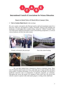 International Council of Associations for Science Education Report on School Visit on 10 March 2014 at Guangxi, China 1 Visit to Liuzhou High School (in the morning) We were warmly welcomed by the Principal and his staff