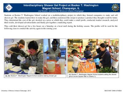 Interdisciplinary Shower Gel Project at Booker T. Washington Magnet School, Champaign, IL Joe Muskin, University of Illinois at Urbana-Champaign Students at Booker T. Washington School worked on a multidisciplinary proje