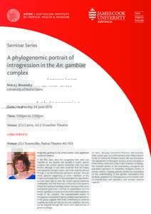 Seminar Series  A phylogenomic portrait of introgression in the An. gambiae complex Nora J. Besansky