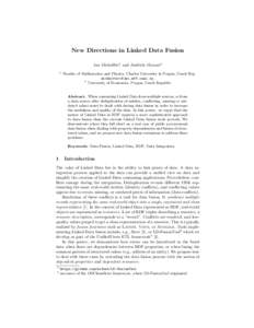 New Directions in Linked Data Fusion Jan Michelfeit1 and Jindˇrich Mynarz2 1 Faculty of Mathematics and Physics, Charles University in Prague, Czech Rep. michelfeit @ ksi.mff.cuni.cz,