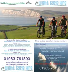 Green & W ight Cycling Holidays Yarmouth Old Works Hire Centre Station Rd PO41 0QU OS Grid Ref SZGetting there