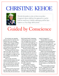 CHRISTINE KEHOE The style she prefers is a far cry from in-your-face. Congenial, sleeves rolled up, her approach is a nod to both her small town, Catholic upbringing and her later baptism as a San Diego AIDS activist.