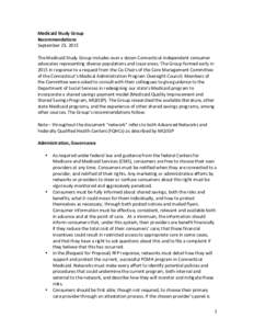 Medicaid	
  Study	
  Group	
  	
   Recommendations	
   September	
  23,	
  2015	
     The	
  Medicaid	
  Study	
  Group	
  includes	
  over	
  a	
  dozen	
  Connecticut	
  independent	
  consumer	
   