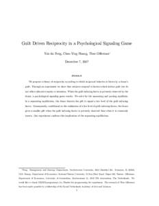 Guilt Driven Reciprocity in a Psychological Signaling Game Yuk-fai Fong, Chen-Ying Huang, Theo Oﬀerman∗ December 7, 2007 Abstract We propose a theory of reciprocity according to which reciprocal behavior is driven by