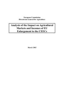 European Commission Directorate General for Agriculture Analysis of the Impact on Agricultural Markets and Incomes of EU Enlargement to the CEECs