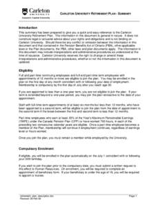 CARLETON UNIVERSITY RETIREMENT PLAN - SUMMARY  Introduction This summary has been prepared to give you a quick and easy reference to the Carleton University Retirement Plan. The information in this document is general in