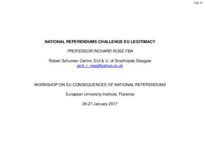 NATIONAL REFERENDUMS CHALLENGE EU LEGITIMACY PROFESSOR RICHARD ROSE FBA Robert Schuman Centre, EUI & U. of Strathclyde Glasgow 