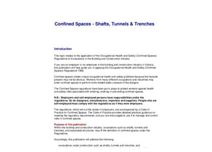 Confined Spaces - Shafts, Tunnels & Trenches  Introduction This topic relates to the application of the Occupational Health and Safety (Confined Spaces) Regulations to Excavations in the Building and Construction Industr