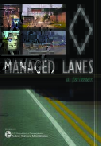 MANAGED LANES a primer Sponsored by U.S. Department of Transportation Federal Highway Administration