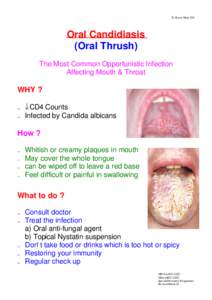 To Know More[removed]Oral Candidiasis (Oral Thrush) The Most Common Opportunistic Infection Affecting Mouth & Throat