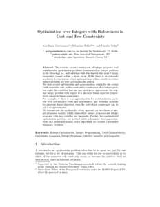 Optimization over Integers with Robustness in Cost and Few Constraints Kai-Simon Goetzmann1? , Sebastian Stiller2?? , and Claudio Telha3 1  [removed], Institut f¨