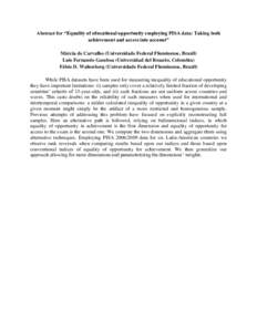 Abstract for “Equality of educational opportunity employing PISA data: Taking both achievement and access into account” Márcia de Carvalho (Universidade Federal Fluminense, Brazil) Luis Fernando Gamboa (Universidad 