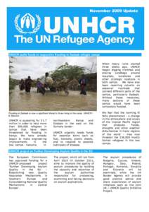 November 2009 Update  UNHCR seeks funds to respond to flooding in Dadaab refugee camps When heavy rains started three weeks ago, UNHCR began digging trenches and