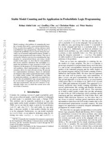 Stable Model Counting and Its Application in Probabilistic Logic Programming Rehan Abdul Aziz and Geoffrey Chu and Christian Muise and Peter Stuckey arXiv:1411.5410v1 [cs.AI] 20 NovNational ICT Australia, Victoria