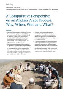 Briefing Caroline A. Hartzell Asia Programme | December 2014 | Afghanistan: Opportunity in Crisis Series No. 7 A Comparative Perspective on an Afghan Peace Process: